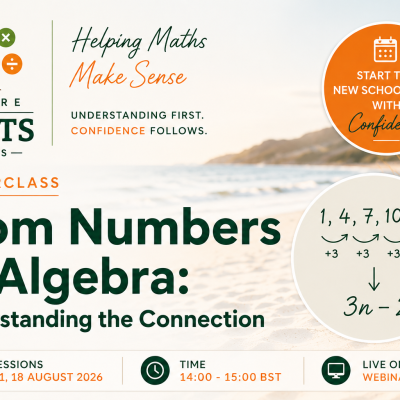 From Numbers to Algebra: Understanding the Connection - Masterclass