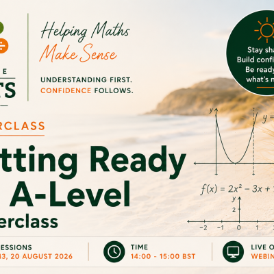 Getting Ready for A-Level Masterclass